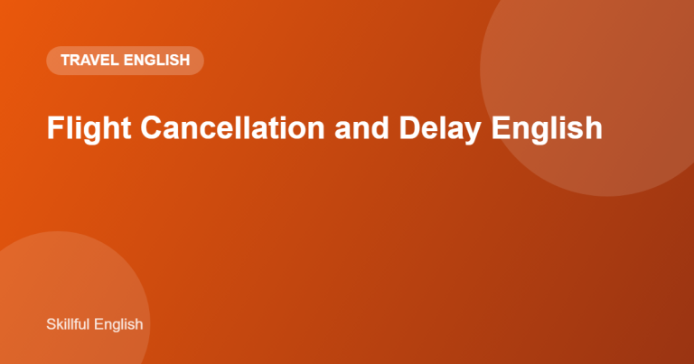 Flight Cancellation and Delay English: Essential Dialogues