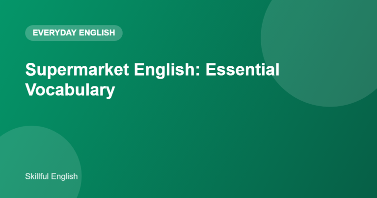 Supermarket English: Essential Vocabulary, Phrases and Dialogues