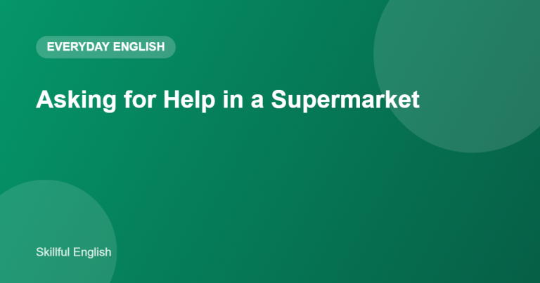 Asking for Help in a Supermarket: Useful English Phrases